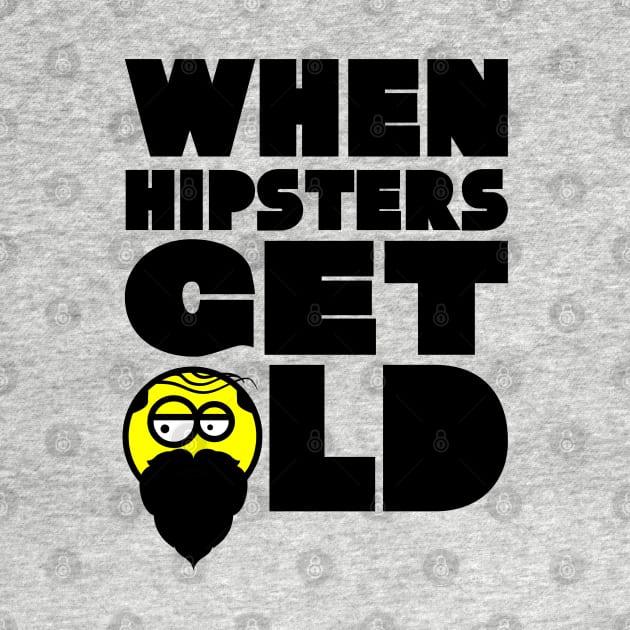 WHEN HIPSTERS GET OLD BIRTHDAY GIFT SHIRT gents by KAOZ